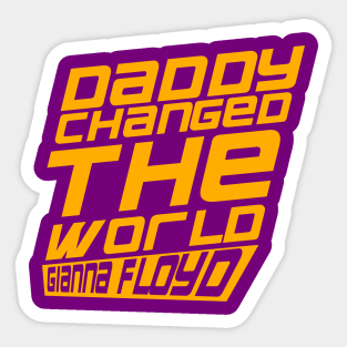 daddy changed the world T-Shirt Sticker